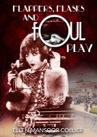 Cover for 'Flappers, Flasks and Foul Play (Jazz Mystery #1)'