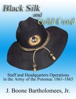 Cover for 'Black Silk and Gold Cord: Staff and Headquarters Operations in the Army of the Potomac, 1861-1865'