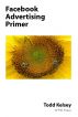 Facebook Advertising Primer by Todd Kelsey
