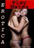 Erotica: Play Mates, Tales of Sex by Lillian Snow