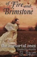 Cover for 'Of Fire and Brimstone (The Immortal Ones - Elizabeth's Novella)'