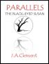 Parallels: The Black-Eyed Susan by JA Clement