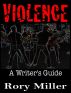 Violence: A Writer's Guide by Rory Miller