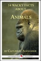 Cover for '14 Wacky Facts About Animals: A 15-Minute Book'