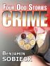 4 Odd Crime Stories by Benjamin Sobieck