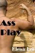 Ass Play by Elena Lee