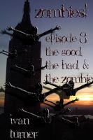 Cover for 'Zombies! Episode 8: The Good, the Bad, and the Zombie'
