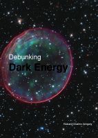 Cover for 'Debunking Dark Energy - A New Model for the Structure of the Universe'