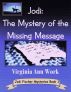 Jodi: The Mystery of the Missing Message by Virginia Ann Work