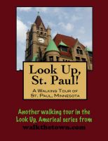 Cover for 'Look Up, St. Paul! A Walking Tour of St. Paul, Minnesota'
