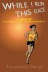 While I Run This Race by Pocahontas Gertler