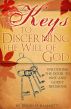 Keys to Discerning the Will of God: Unlocking the Door to Wise and Godly Decisions by Douglas Hammett