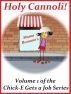 Holy Cannoli!  Chick-E Gets A Job by Mona Schmitt