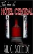 Tales from the Hotel Central by Gil C. Schmidt