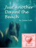 Just Another Day at the Beach by Jane Colt