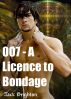 007 - A Licence to Bondage by Jack Brighton