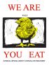 We Are What You Eat: Animal-Speak About Animal Husbandry by Joe Sorensen
