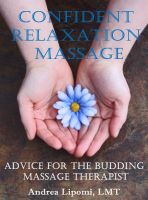 Cover for 'Confident Relaxation Massage: Advice for the Budding Massage Therapist'