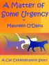 A Matter of Some Urgency by Maureen O'Danu