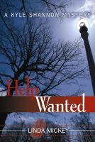 Cover for 'Help Wanted: A Kyle Shannon Mystery'