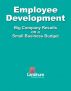 Employee Development: Big Business Results on a Small Business Budget by Landrum Human Resources 