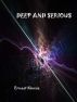Deep and Serious by Ernest Kinnie, PhD