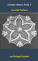 Cover for 'Cluster  Stitch 1 Doily Vintage Crochet Pattern eBook'