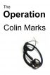 The Operation by Colin Marks