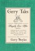 Gerry Tales: How I Lived Happily Ever After, Despite Stabbing Myself in the Back, Scalding My Cojones, and Really Pissing Off My Wife During Childbirth by Gerry Boylan