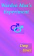 Warden Max's Experiment by Deep Diver