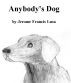 Anybody's Dog by Jerome Francis Lusa 