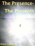 The PRESENCE- The Presents by Cynthia Meyers-Hanson