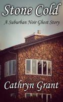 Cover for 'Stone Cold (A Suburban Noir Ghost Story #4)'