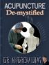 Acupuncture De-mystified by Andrew Ling