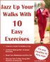 Jazz Up Your Walk With 10 Easy Exercises by Jeanie Blanton-Trimble
