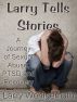 Larry Tells Stories: A Journey of Sexual Abuse, PTSD and Recovery by Larry Wohlgemuth