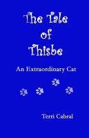 Cover for 'The Tale of Thisbe - An Extraordinary Cat'