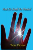 Cover for 'And Ye Shall Be Healed (A Short Story)'
