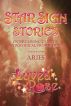 Star Sign Stories: Entertaining Tales Of Astrological Proportions: Volume One Aries by Lyvea Rose