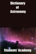 Dictionary of Astronomy by Students' Academy