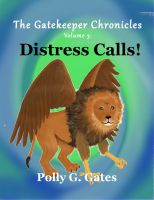 Cover for 'The Gatekeeper Chronicles Vol 3  Distress Calls!'