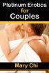 Platinum Erotica for Couples: Adult Sex Stories by Mary  Chi