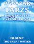 REBAZAR TARZS THE GREATEST EXPLORER EVER by DUANE THE GREAT WRITER