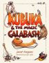Kubuka & The Magic Calabash by Janet Keegans