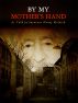 By My Mother's Hand by Henry Melnick