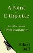 A Point of E-tiquette & 4 other tips on Professionalism by Hilari Bell