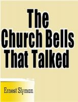 Cover for 'The Church Bells That Talked'