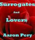 Surrogates And Lovers by Aaron Pery