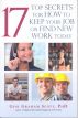 17 Top Secrets to Keep Your Job or Find New Work Today by Gini Graham Scott
