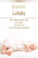 Cover for 'Brahms' Lullaby Pure Sheet Music Solo for Tuba, Arranged by Lars Christian Lundholm'